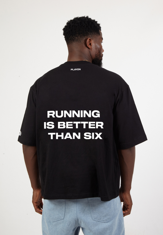 OCWA X PLAYON RUNNING IS BETTER THAN SIX OVERSIZED BLACK TEE